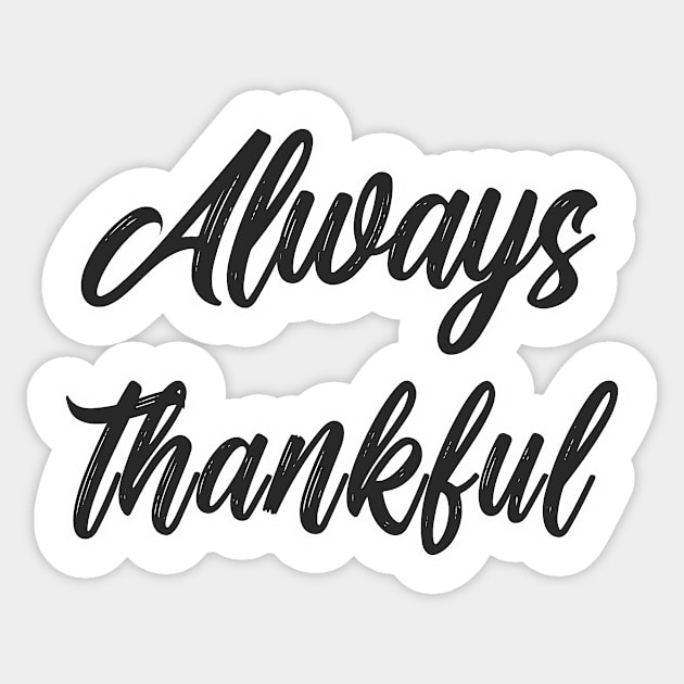 Always Thankful Sticker by EmmyJ